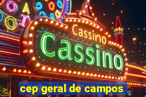 cep geral de campos